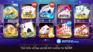 Tìm hiểu về tựa game bài online Bet88