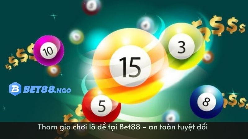Tham gia chơi lô đề tại Bet88 - an toàn tuyệt đối