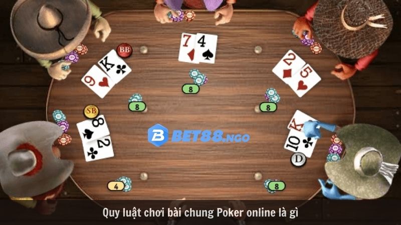 Quy luật chơi bài chung Poker online là gì